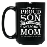 I'M A Proud Son Of A Freaking Awesome Mom Black Coffee Mug