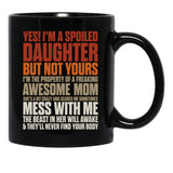 I'M A Spoiled Daughter But Not Yours For Women Girls Black Coffee Mug - Black