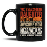 I'M A Spoiled Daughter But Not Yours For Women Girls Black Coffee Mug