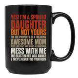 I'M A Spoiled Daughter But Not Yours For Women Girls Black Coffee Mug - Black