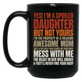 I'M A Spoiled Daughter But Not Yours For Women Girls Black Coffee Mug