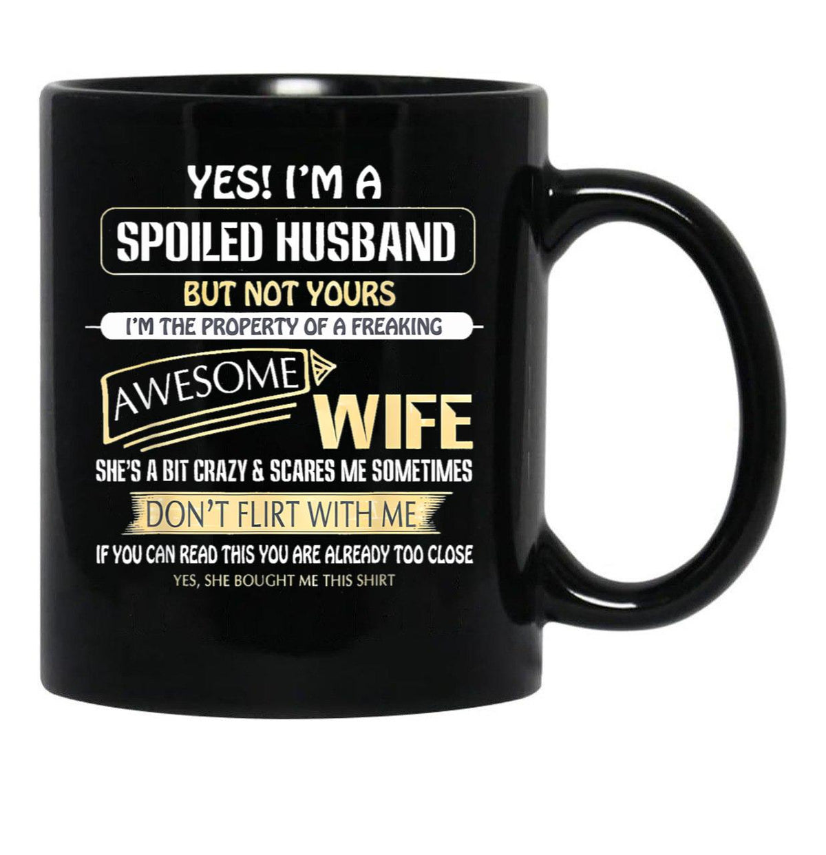 I'M A Spoiled Husband Of A Freaking Awesome Wife Black Coffee Mug - Black