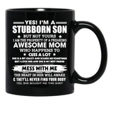 I'M A Stubborn Son Property Of Awesome Mom Mess With Me Black Coffee Mug - Black