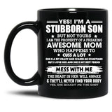 I'M A Stubborn Son Property Of Awesome Mom Mess With Me Black Coffee Mug