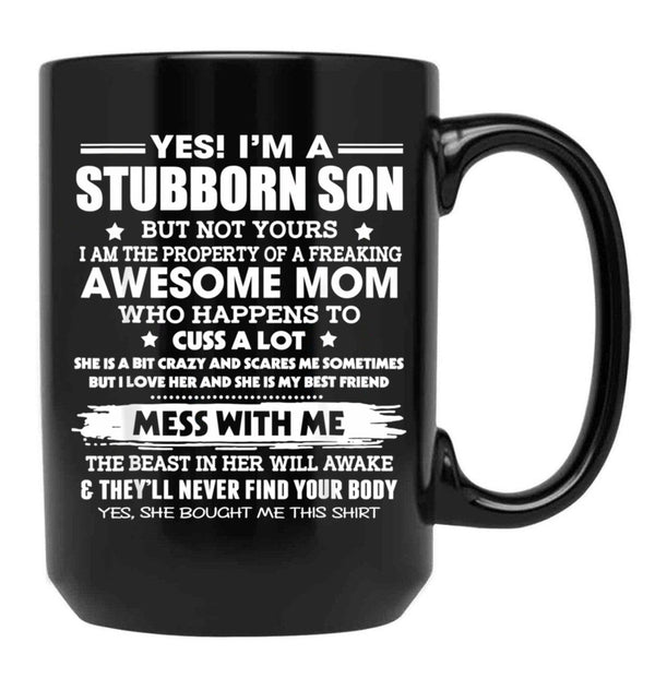 I'M A Stubborn Son Property Of Awesome Mom Mess With Me Black Coffee Mug - Black