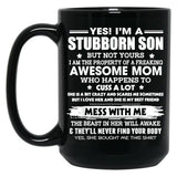 I'M A Stubborn Son Property Of Awesome Mom Mess With Me Black Coffee Mug