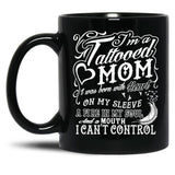 I'M A Tattooed Mom I Was Born With Heart On My Sleeve On Black Coffee Mug
