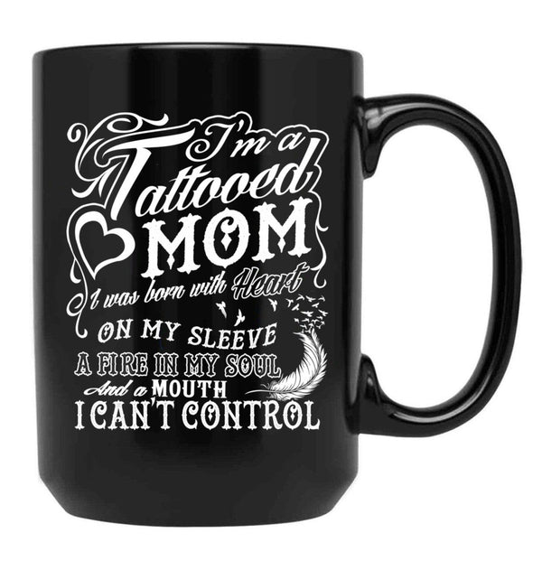 I'M A Tattooed Mom I Was Born With Heart On My Sleeve On Black Coffee Mug - Black