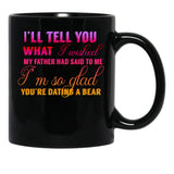 I'M Glad You Are Dating A Bear Black Coffee Mug - Black