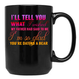 I'M Glad You Are Dating A Bear Black Coffee Mug - Black