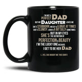 I'M Not A Perfect Dad. But My Daughter Loves Me Mugs Black Coffee Mug