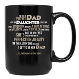 I'M Not A Perfect Dad. But My Daughter Loves Me Mugs Black Coffee Mug - Black