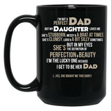 I'M Not A Perfect Dad. But My Daughter Loves Me Mugs Black Coffee Mug