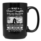 I'M Not A Perfect Daughter But My Crazy Mom Loves Me On Back Black Coffee Mug - Black