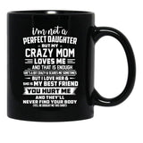 I'M Not A Perfect Daughter But My Crazy Mom Loves Me Black Coffee Mug - Black