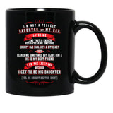I'M Not A Perfect Daughter But My Dad Loves Me (1) Black Coffee Mug - Black