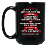 I'M Not A Perfect Daughter But My Dad Loves Me (1) Black Coffee Mug