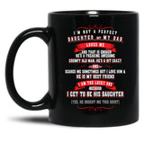 I'M Not A Perfect Daughter But My Dad Loves Me Black Coffee Mug