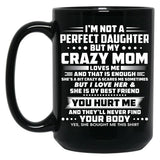 I'M Not A Perfect Daughter But My Mom Loves Me And That Is Enought Black Coffee Mug