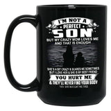 I'M Not A Perfect Son But My Crazy Mom Loves Me And That Is Enough Black Coffee Mug