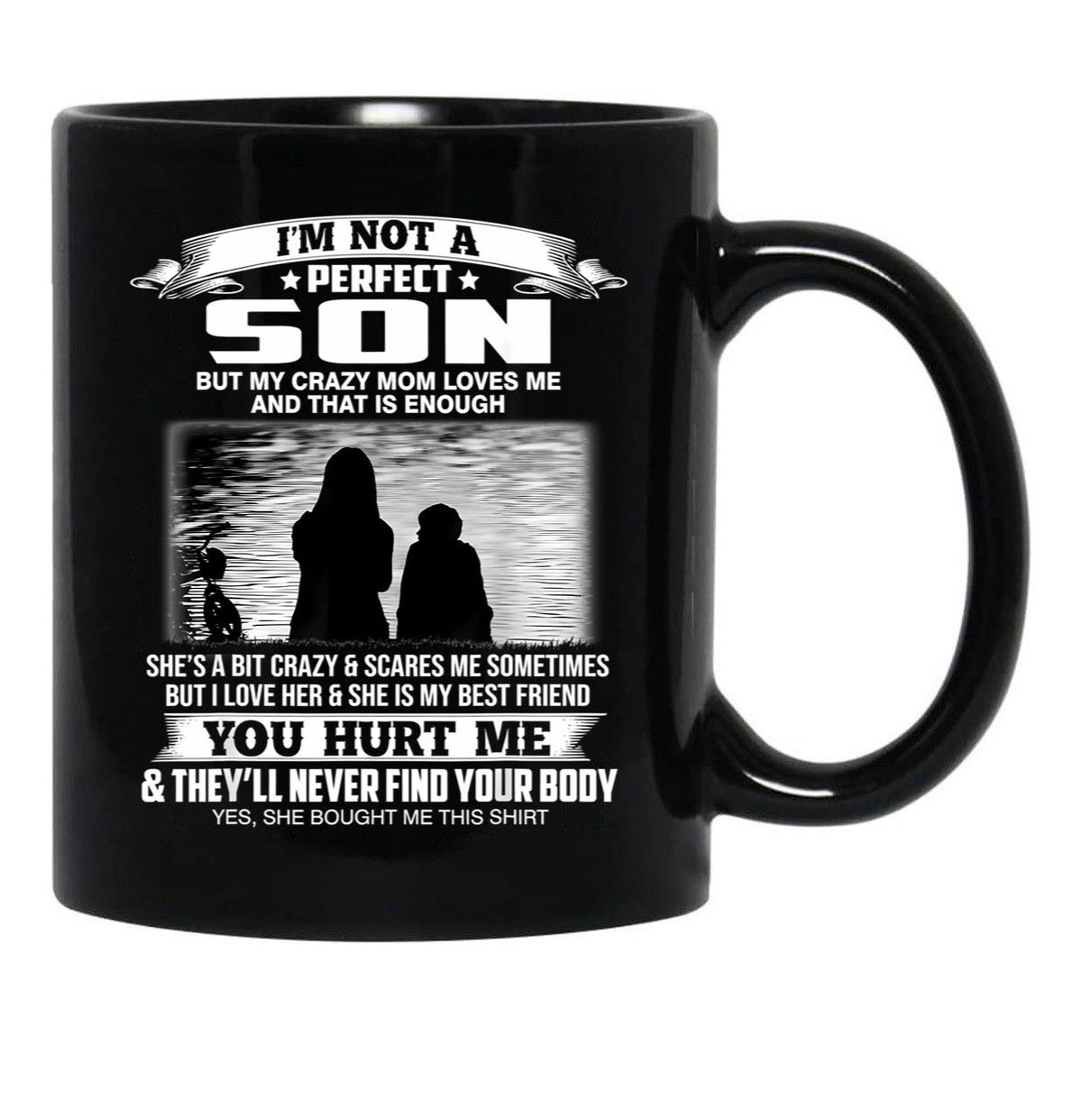 I'M Not A Perfect Son But My Crazy Mom Loves Me From Mom Black Coffee Mug - Black