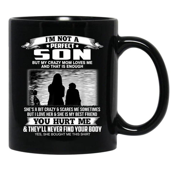 I'M Not A Perfect Son But My Crazy Mom Loves Me From Mom Black Coffee Mug - Black