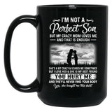 I'M Not A Perfect Son But My Crazy Mom Loves Me On Back (3) Black Coffee Mug