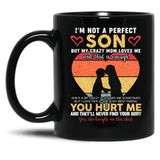 I'M Not A Perfect Son But My Crazy Mom Loves Me On Back (4) Black Coffee Mug
