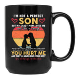 I'M Not A Perfect Son But My Crazy Mom Loves Me On Back (4) Black Coffee Mug - Black