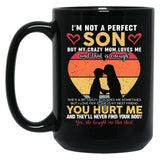 I'M Not A Perfect Son But My Crazy Mom Loves Me On Back (4) Black Coffee Mug