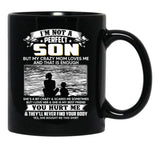 I'M Not A Perfect Son But My Crazy Mom Loves Me On Back Black Coffee Mug - Black