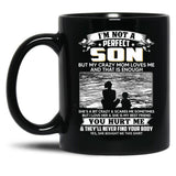 I'M Not A Perfect Son But My Crazy Mom Loves Me On Back Black Coffee Mug