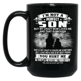 I'M Not A Perfect Son But My Crazy Mom Loves Me Son  Black Coffee Mug