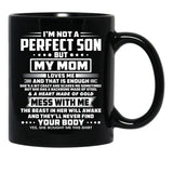 I'M Not A Perfect Son But My Mom Black Coffee Mug - Black