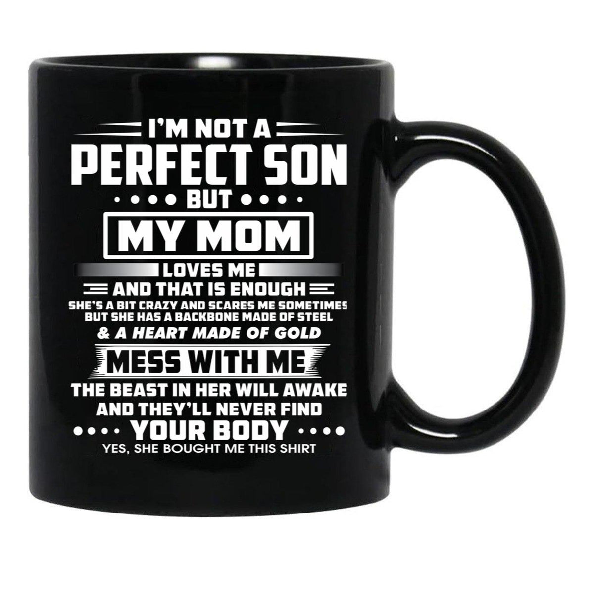 I'M Not A Perfect Son But My Mom Black Coffee Mug - Black