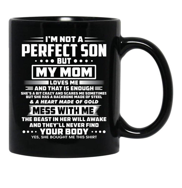 I'M Not A Perfect Son But My Mom Black Coffee Mug - Black