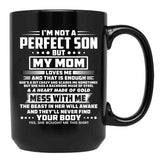 I'M Not A Perfect Son But My Mom Black Coffee Mug - Black