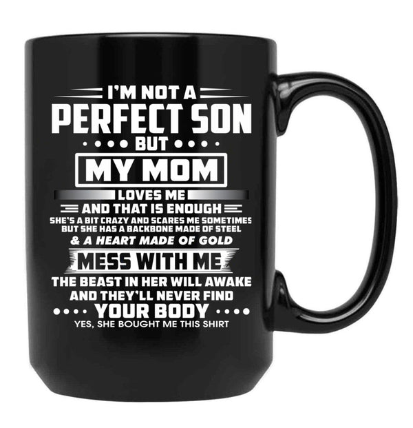 I'M Not A Perfect Son But My Mom Black Coffee Mug - Black