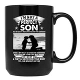I'M Not A Perfect Son Black Coffee Mug - Black