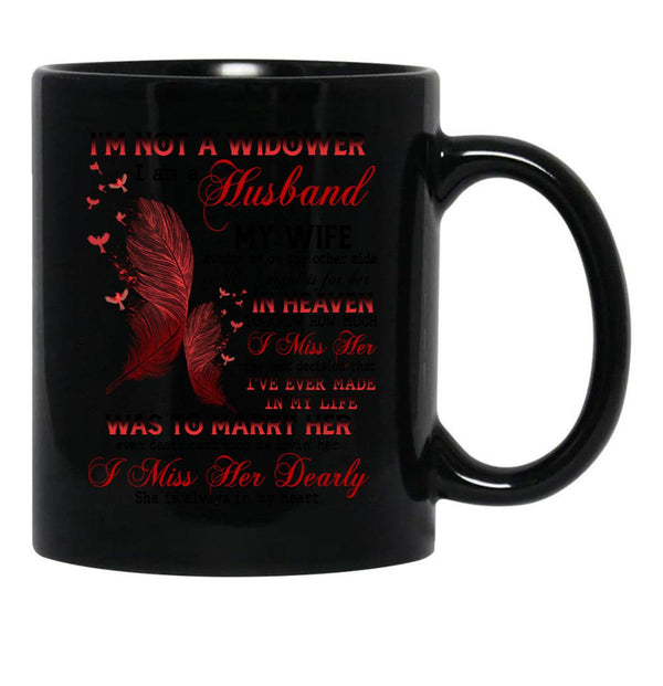 I'M Not A Widow I Am A Husband My Wife Awaits Me On The Other Side Missing Wife In Heaven Guardian Angel Always Loved (1) Black Coffee Mug - Black