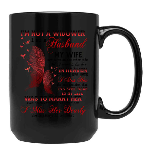 I'M Not A Widow I Am A Husband My Wife Awaits Me On The Other Side Missing Wife In Heaven Guardian Angel Always Loved (1) Black Coffee Mug - Black