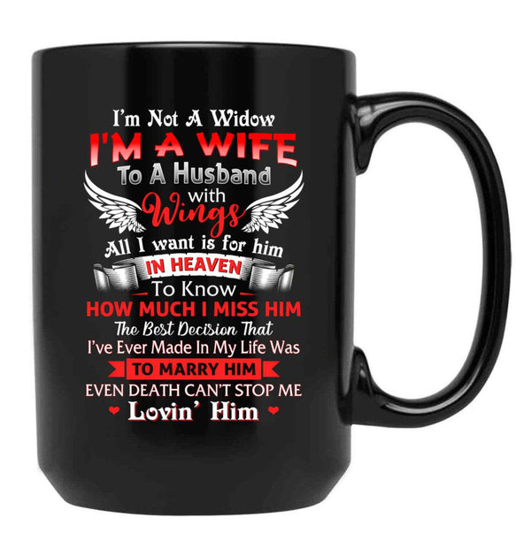 I'M Not A Widow I'M A Wife To A Husband With Wings Mug Perfect  For Women Lost Husband Mug Husband Memorial Mug Black Coffee Mug - Black