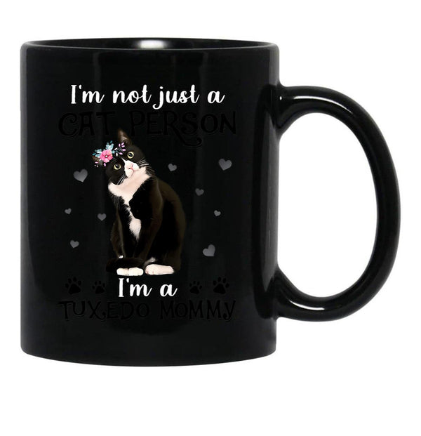 I'M Not Just A Cat Person I'M A Tuxedo Mommy Black Coffee Mug - Black
