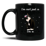 I'M Not Just A Cat Person I'M A Tuxedo Mommy Black Coffee Mug