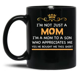 I'M Not Just A Mom Black Coffee Mug