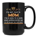 I'M Not Just A Mom Black Coffee Mug - Black