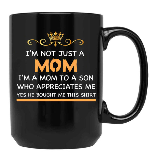 I'M Not Just A Mom Black Coffee Mug - Black