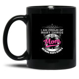 I'M Proud Of My Mom Black Coffee Mug