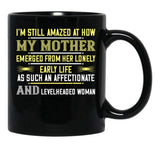I'M Still Amazed At How My Mother Black Coffee Mug - Black