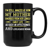 I'M Still Amazed At How My Mother Black Coffee Mug - Black